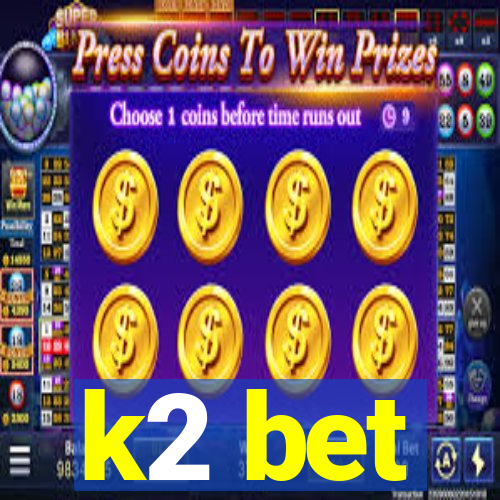 k2 bet